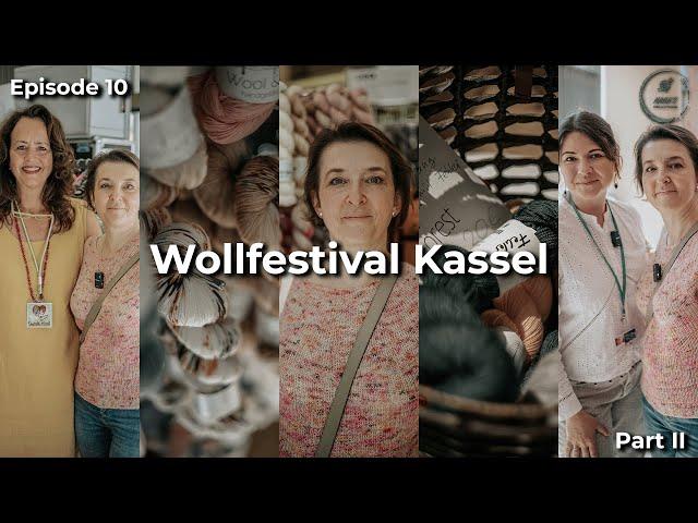 Episode 10 Wollfestival Kassel Part II