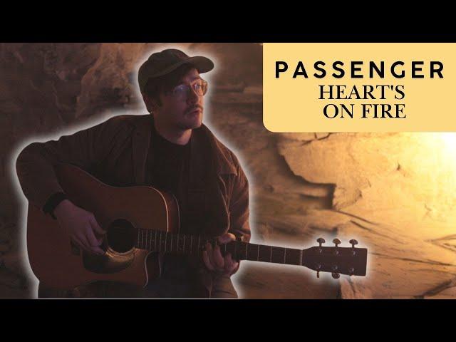 Heart's On Fire - Passenger (Acoustic Version)