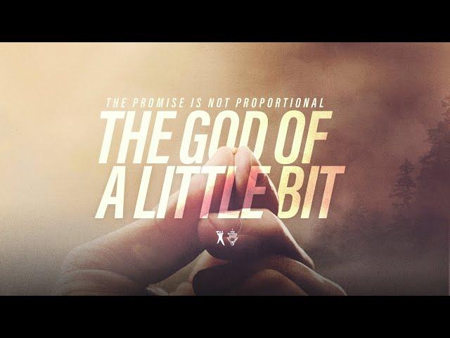 The God of a Little Bit - Bishop T.D. Jakes [July 28, 2019]