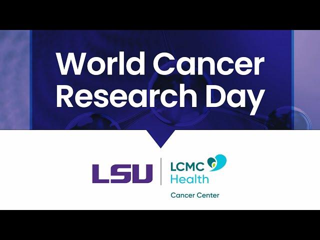 LSU LCMC Health Cancer Center experts discuss research goals to help Louisianans live longer