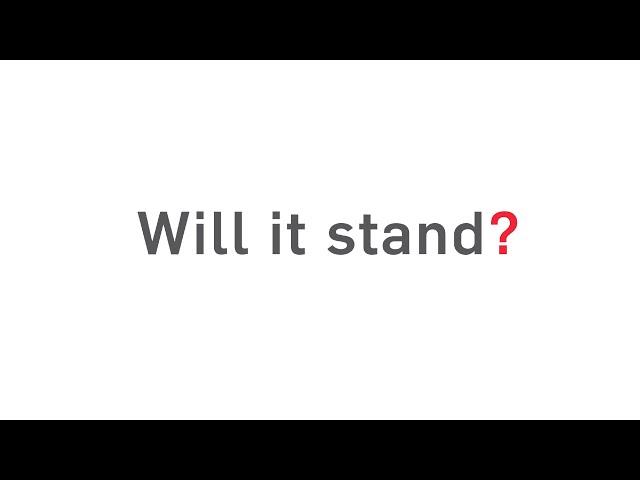 Will it Stand? - S+D Made