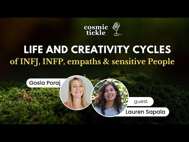 Life and Creativity Cycles of INFJ, INFP, and Sensitive People. Conversation with Lauren Sapala.