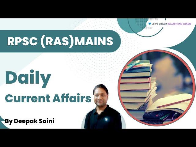 Daily Current Affairs | RPSC | RAS MAINS |  Deepak Saini