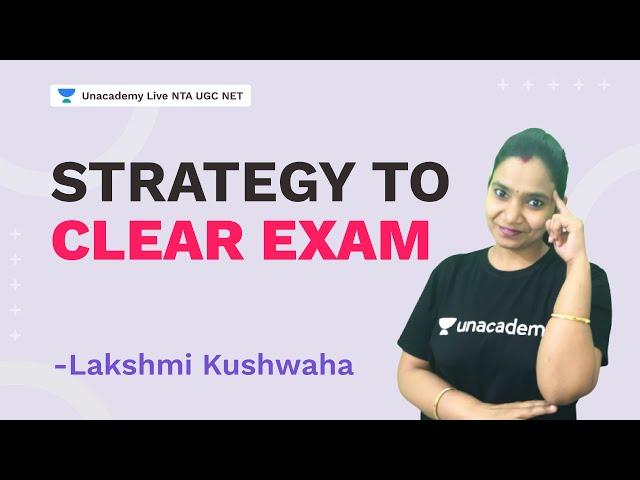 Strategy to clear exam | Lakshmi Kushwaha | Unacademy Live - NTA UGC NET