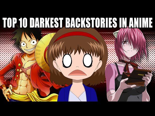 TOP 10 DARKEST BACKSTORIES IN ANIME!