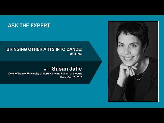 BRINGING OTHER ART FORMS INTO DANCE: Acting with Susan Jaffe - YAGP Ask the Expert