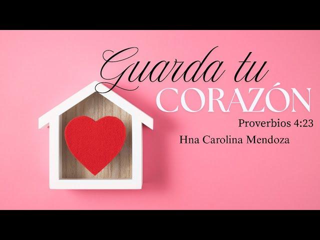 Mayo 30// Guarda Tu Corazón