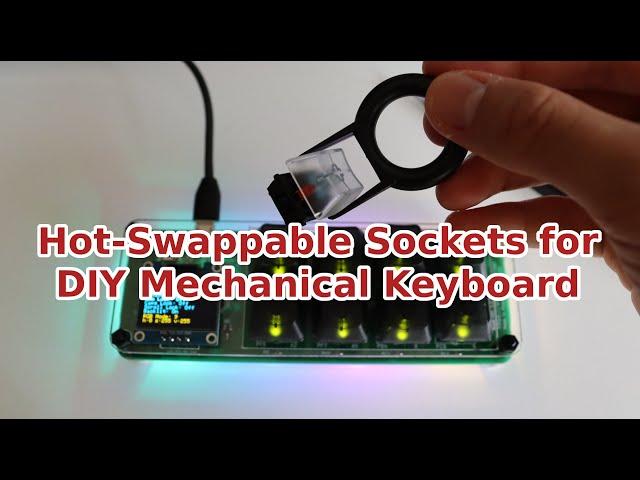 Hot-Swappable Sockets for DIY Mechanical Keyboard