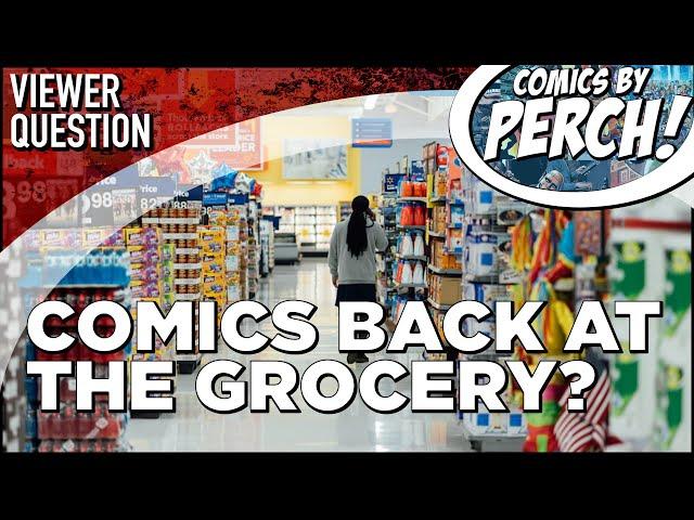 Comics back at the grocery store?