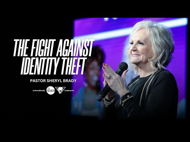 The Fight Against Identity Theft | Pastor Sheryl Brady