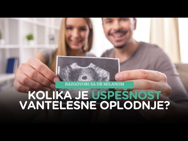 VTO: Kolika je uspešnost vantelesne oplodnje?