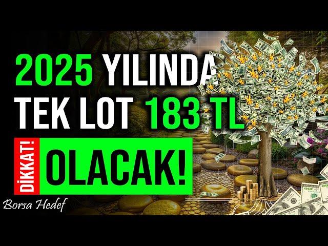 2025 YILINDA BU HİSSE TEK LOT 183 TL OLACAK! #bist100 #borsa #hisse