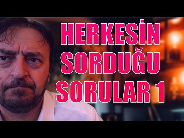 HERKESİN SORDUĞU SORULAR