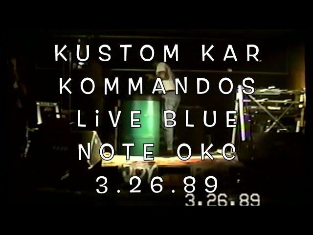 Kustom Kar Kommandos Live, Blue Note, OKC, 3.26.89, Def Valley '89