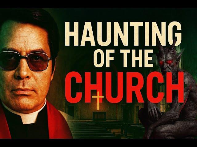 Haunting Of The CHURCH
