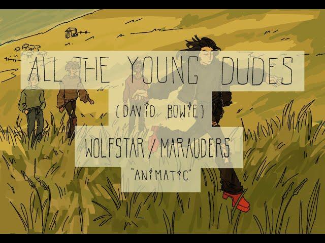 All The Young Dudes || Marauders/Wolfstar Animatic