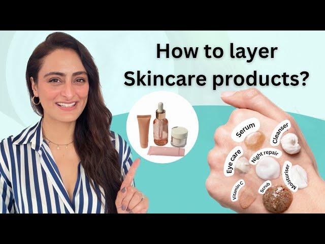 How to layer skin care products | Which goes first | Vitamin C , Retinol, AHA, BHA | Dermatologist