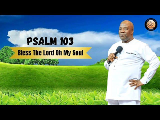 Psalm 103 - Bless The Lord Oh My Soul | Bishop David Kiganda | 27th October 2024