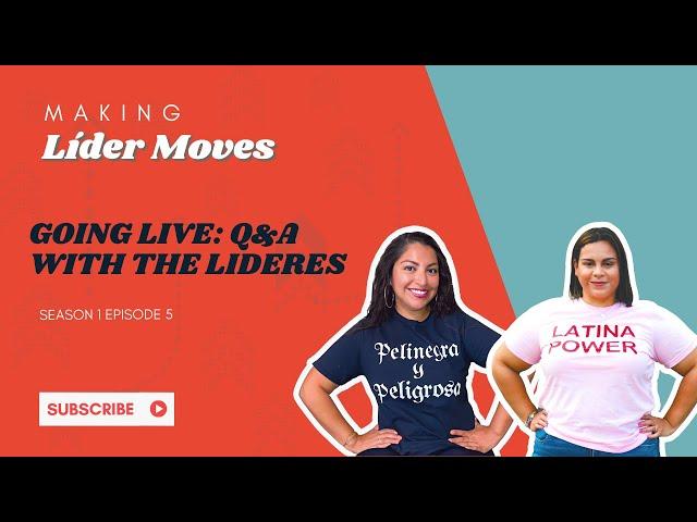 Making Lider Moves Podcast: Live Show With The Lideres #LatinaEqualPay