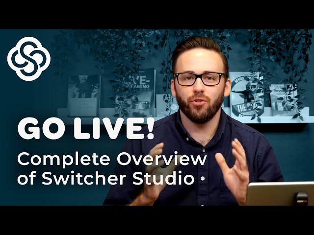 The Complete Overview of Switcher Studio