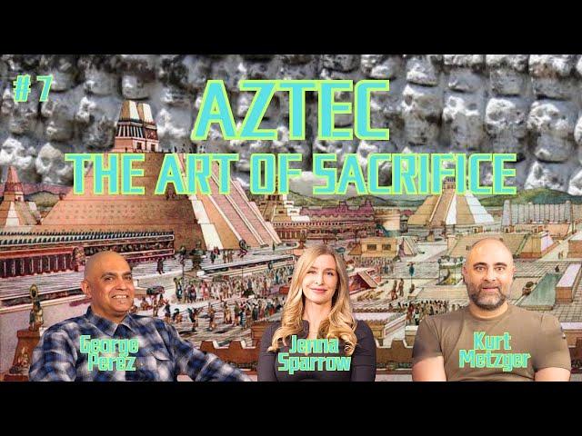 Aztec - The Art Of Sacrifice | George Perez, Kurt Metzger & Jenna Sparrow | #7