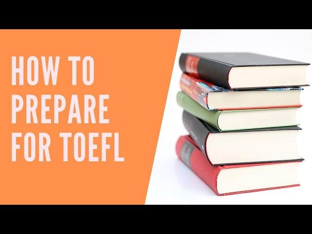 How to prepare for TOEFL : Tips and Strategies