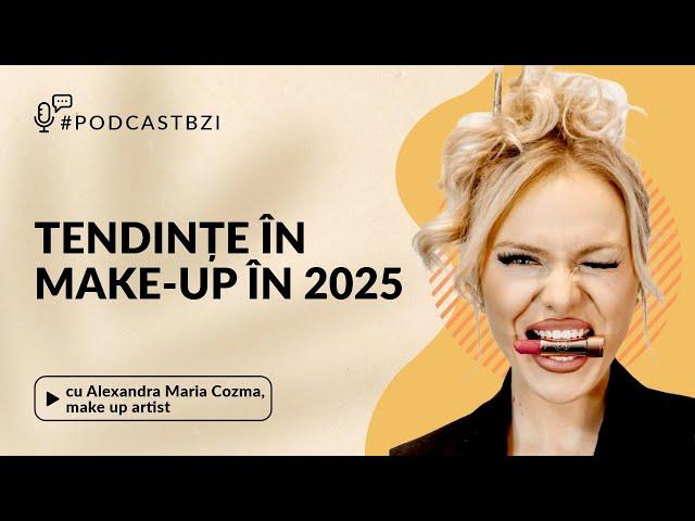 Despre tendințele în make-up din 2025, cu Alexandra Maria Cozma, make-up artist