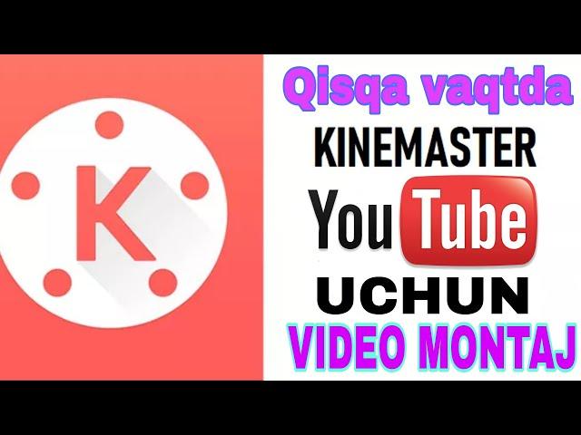 YANGI BLOGERLAR UCHUN QO'LLANMA. VIDEO TAYYORLASH. KINEMASTER DASTURIDA VIDEO TAYYORLASH TARTIBI