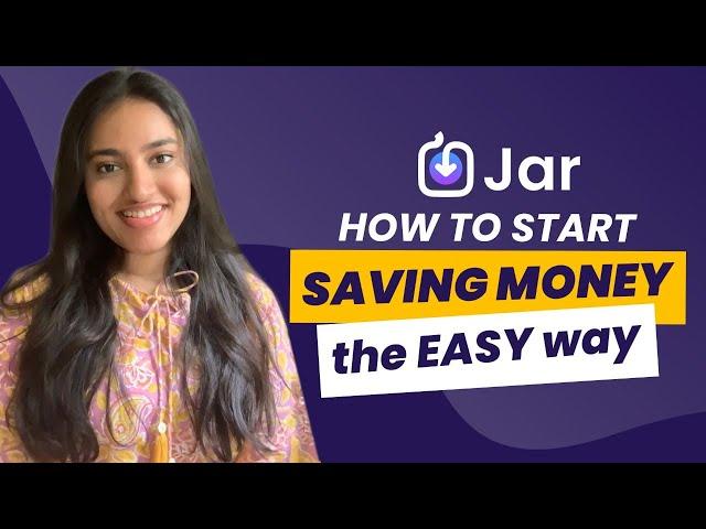 How to Start Saving Money the Easy Way by Twinkle Jain - Jar App