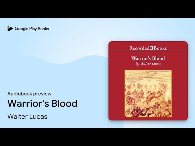 Warrior's Blood by Walter Lucas · Audiobook preview