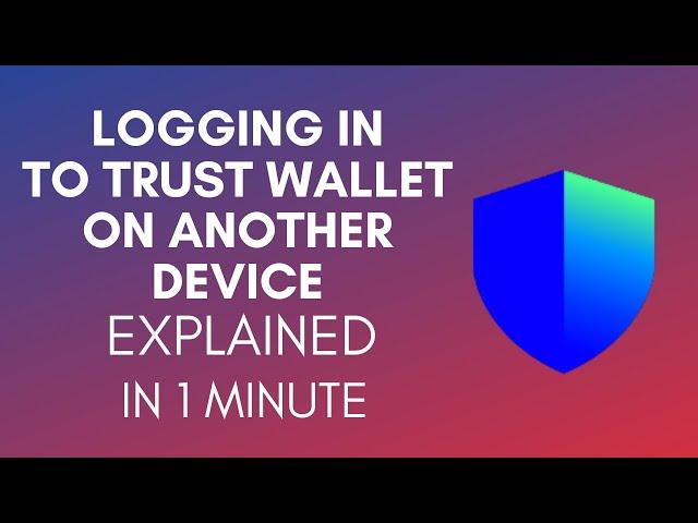 How To Login Trust Wallet On Another Device (2025)