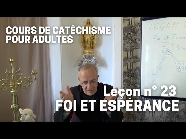 Catéchisme (23/32) - Foi et Espérance