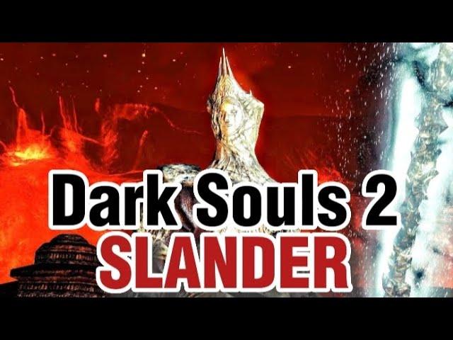 Dark Souls 2 Slander 