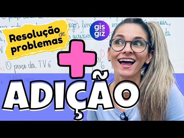 ADIÇÃO EXERCÍCIOS  | RESOLUÇÃO DE PROBLEMAS DE ADIÇÃO | MATEMÁTICA BÁSICA \Prof. Gis/