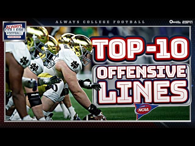 Top 10 offensive lines: Love for the BIG GUYS!  | Always College Football
