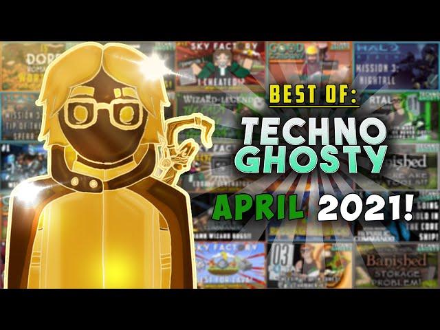 Best Of: TechnoGhosty APRIL 2021