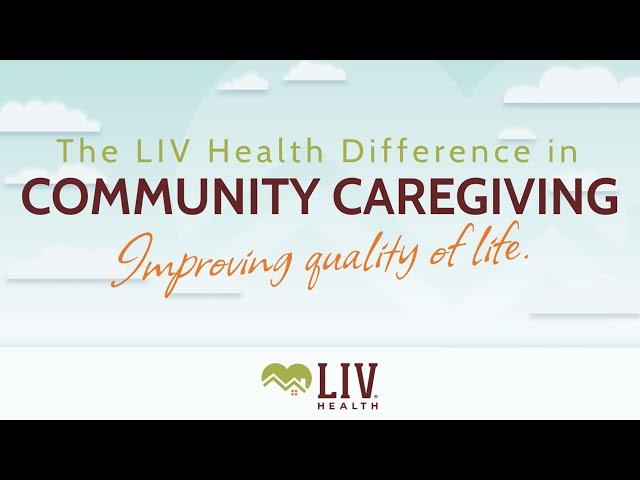 The LIV Health Difference in Community Care