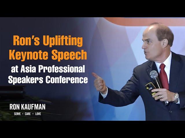 Ron Kaufman’s Full Keynote Speech at the Asia Professional Speakers Conference