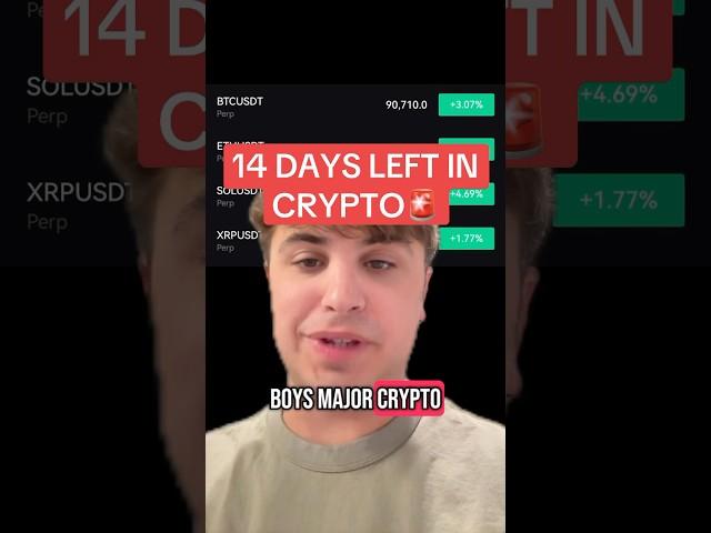 14 DAYS LEFT IN CRYPTO