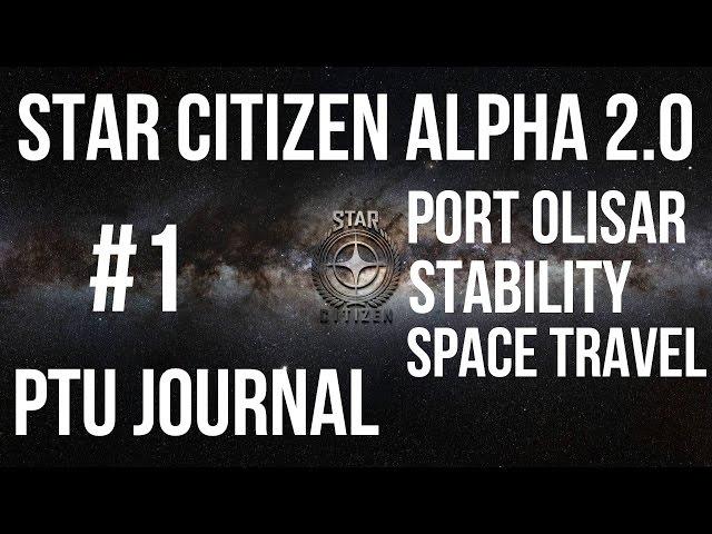 Star Citizen Alpha 2.0 - PTU Journal Day 1