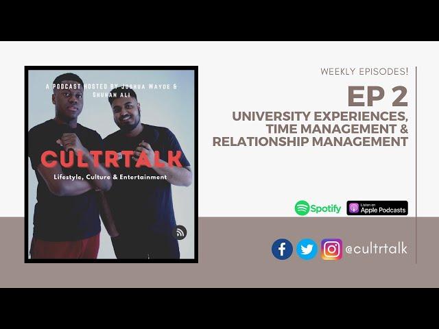 #EP 2: University Experiences, Time Management & Relationship Management