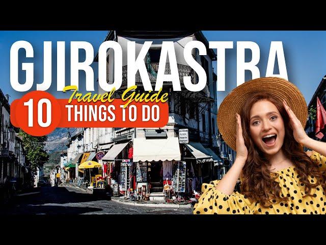 TOP 10 Things to do in Gjirokastra, Albania 2023!