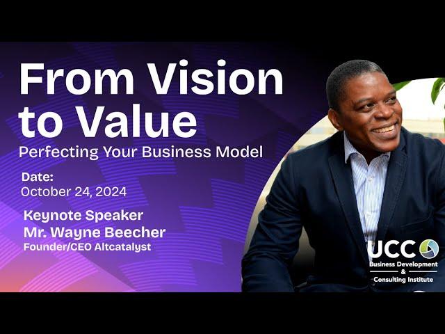 From Vision to Value: Perfecting Your Business Model | UCC BDCI