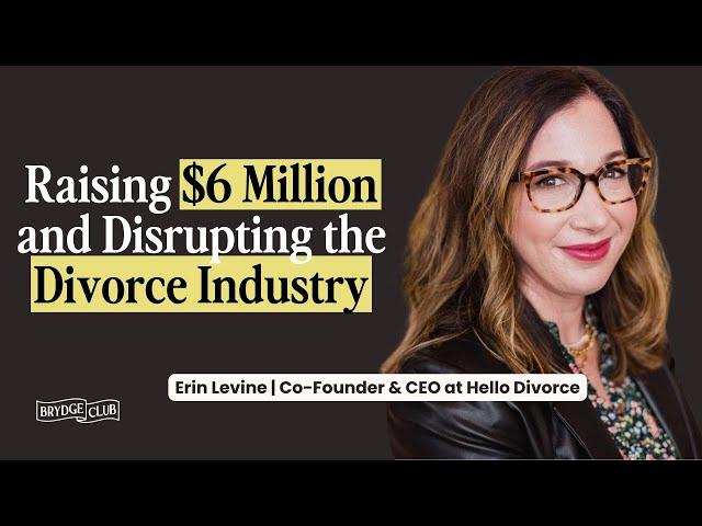 Erin Levine Raised $6.5 Million to Save People 90% on Divorce Fees