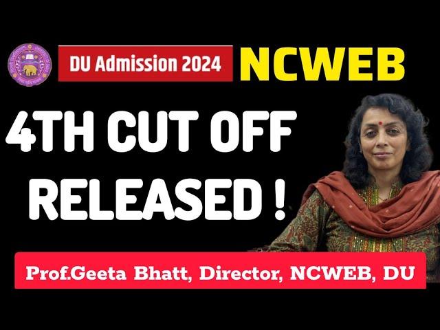 DU Admission 2024: Fourth Cut off List Of NCWEB Released ll Seat Available In B.Com./B.A.(Prog.)