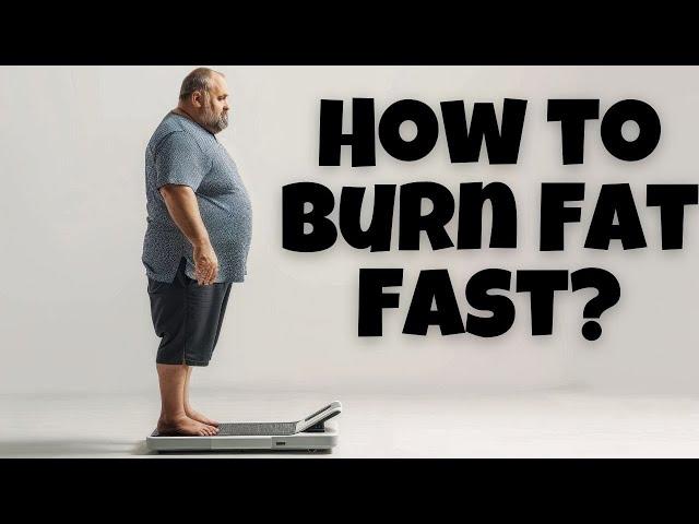 How to Burn Fat Fast