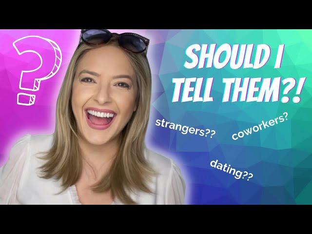 Wearing Wigs In Public - Should you tell people it's a wig?  If So - HOW?  WIG CHAT!