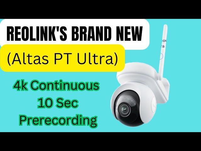 Reolink Altas PT Ultra Industry-leading 4K Continuous Recording Battery Camera