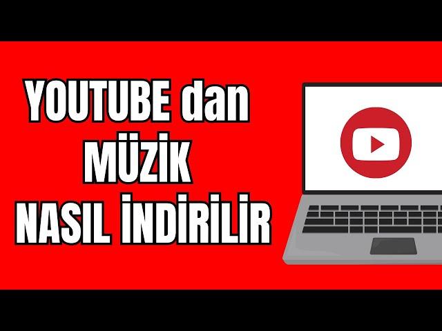 Youtube Müzik İndirme (2024) | Youtube dan Müzik İndirme - Youtube Müzik İndirme Nasıl Yapılır