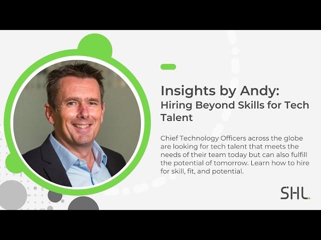 Insights by Andy: Hiring Beyond Skills for Tech Talent